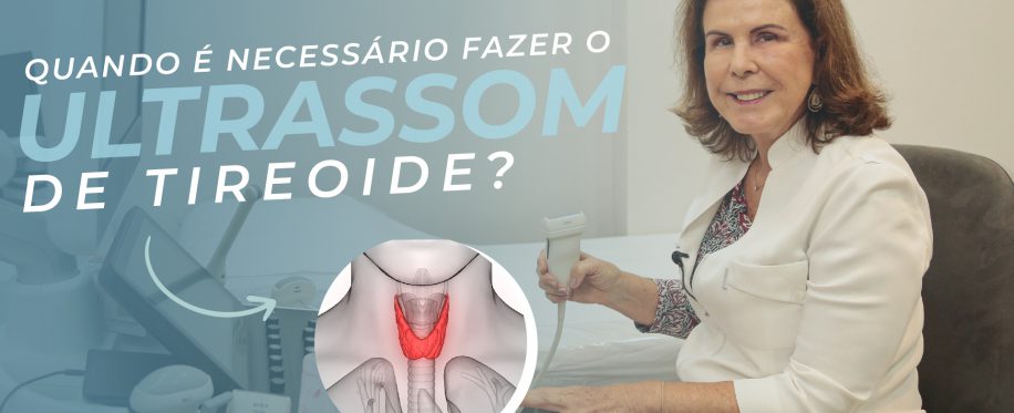 Quando é Necessário Fazer O Ultrassom De Tireoide? - Clínica Cavallieri