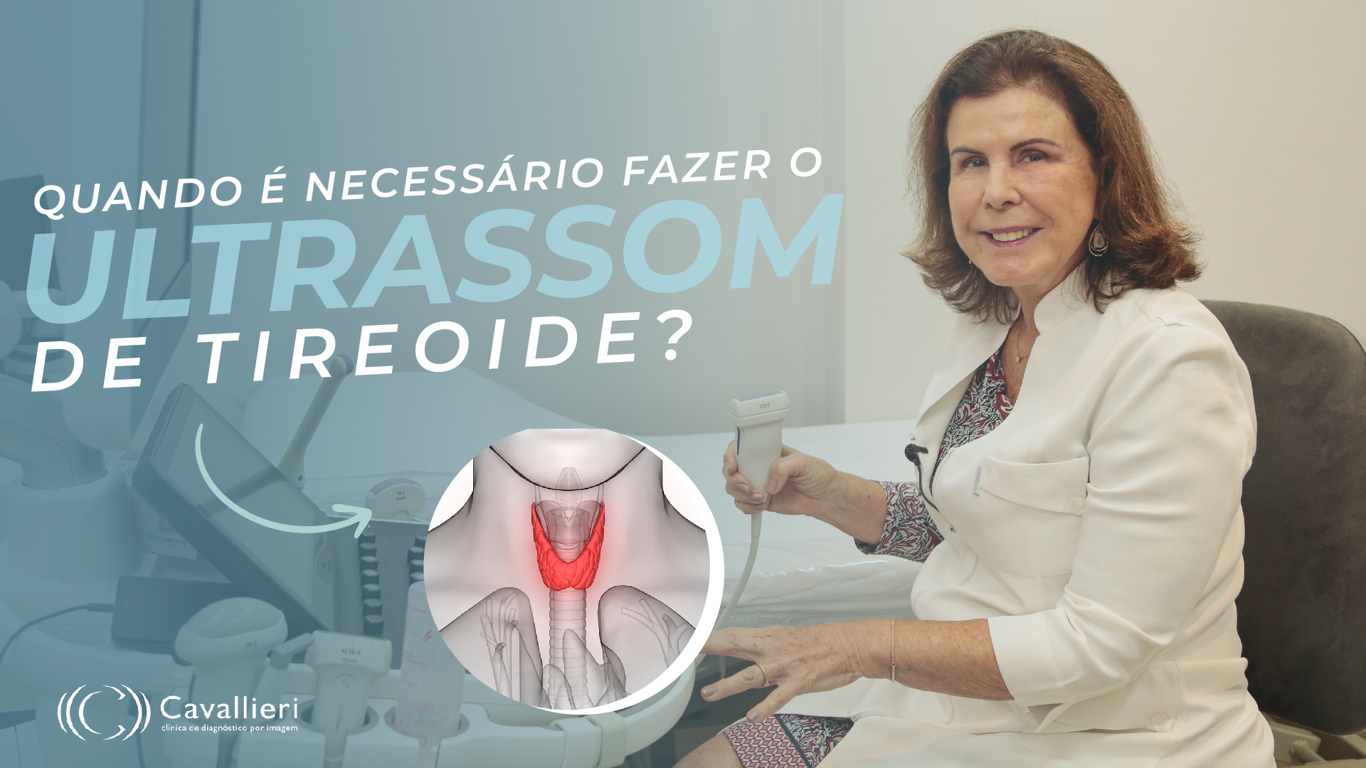 Quando é necessário fazer o ultrassom de tireoide Clínica Cavallieri